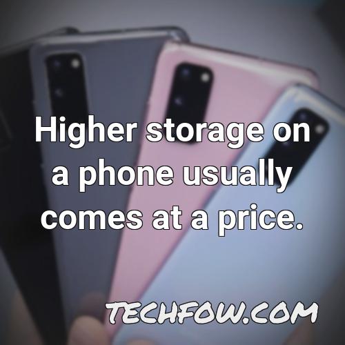 higher storage on a phone usually comes at a price
