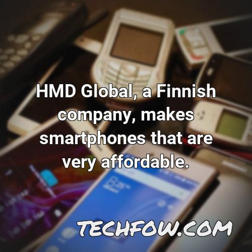hmd global a finnish company makes smartphones that are very affordable