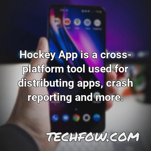 hockey app is a cross platform tool used for distributing apps crash reporting and more
