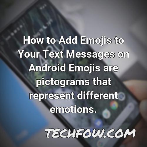 how to add emojis to your text messages on android emojis are pictograms that represent different emotions