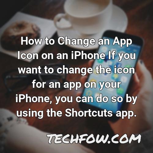 how to change an app icon on an iphone if you want to change the icon for an app on your iphone you can do so by using the shortcuts app