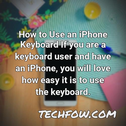 how to use an iphone keyboard if you are a keyboard user and have an iphone you will love how easy it is to use the keyboard