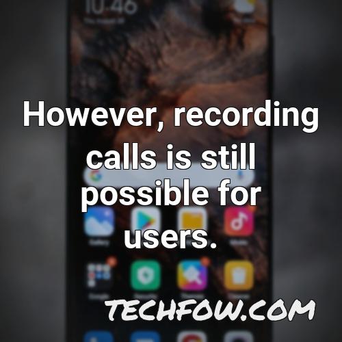 however recording calls is still possible for users