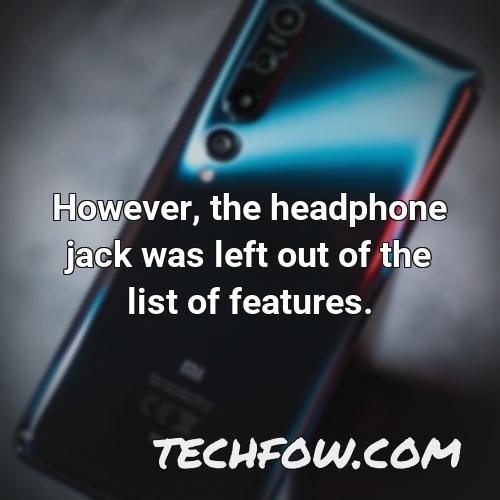 however the headphone jack was left out of the list of features
