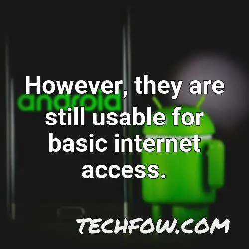 however they are still usable for basic internet access