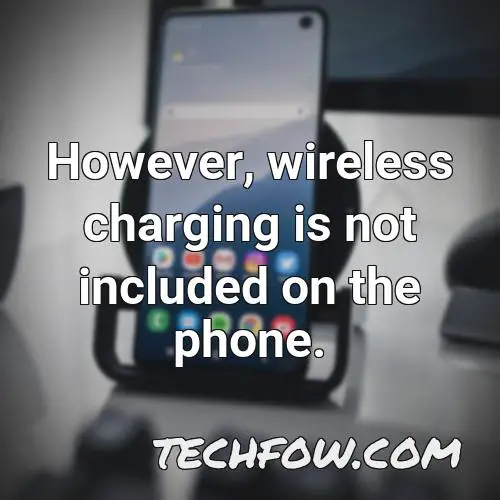 however wireless charging is not included on the phone