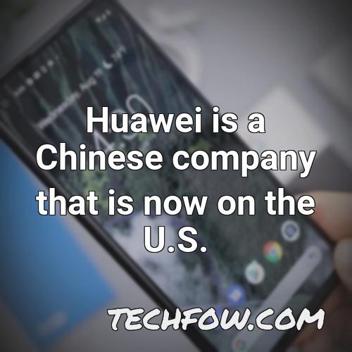 huawei is a chinese company that is now on the u s 1