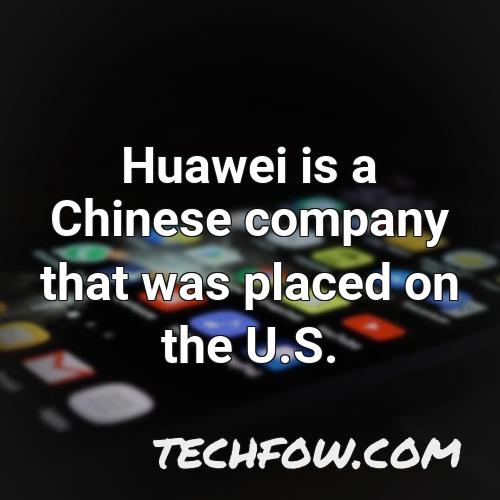 huawei is a chinese company that was placed on the u s 1