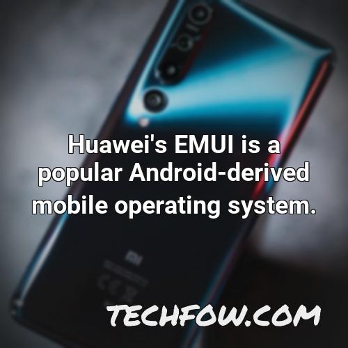huawei s emui is a popular android derived mobile operating system