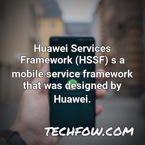 huawei services framework hssf s a mobile service framework that was designed by huawei