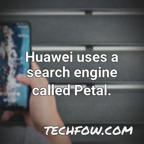 huawei uses a search engine called petal