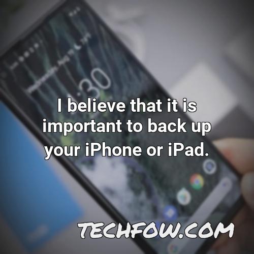 i believe that it is important to back up your iphone or ipad