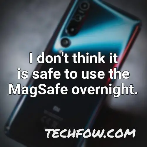 i don t think it is safe to use the magsafe overnight