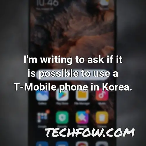 i m writing to ask if it is possible to use a t mobile phone in korea