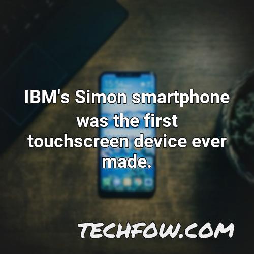 ibm s simon smartphone was the first touchscreen device ever made
