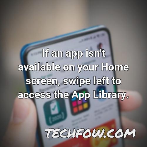 if an app isn t available on your home screen swipe left to access the app library