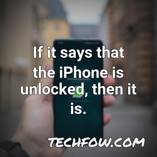 if it says that the iphone is unlocked then it is