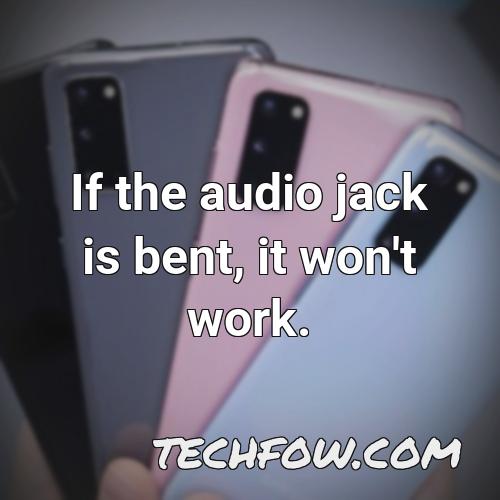 if the audio jack is bent it won t work