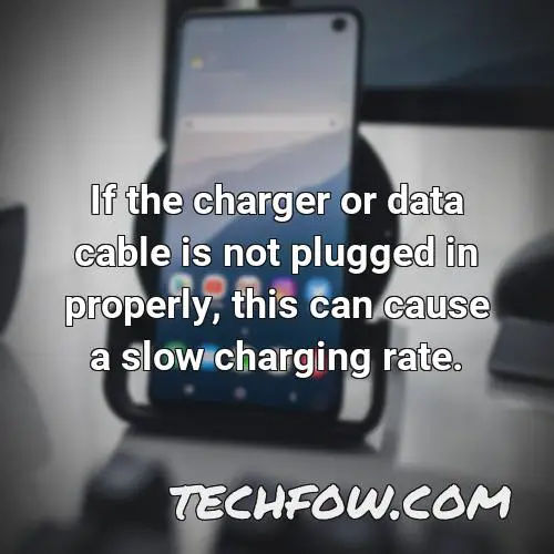 if the charger or data cable is not plugged in properly this can cause a slow charging rate