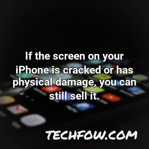 if the screen on your iphone is cracked or has physical damage you can still sell it