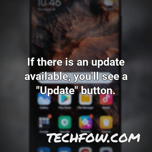 if there is an update available you ll see a update button