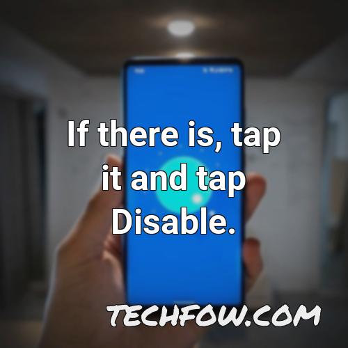 if there is tap it and tap disable