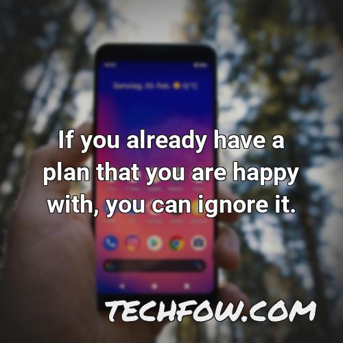 if you already have a plan that you are happy with you can ignore it