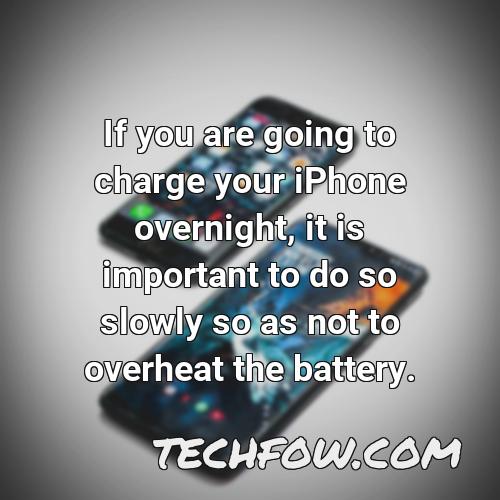 if you are going to charge your iphone overnight it is important to do so slowly so as not to overheat the battery