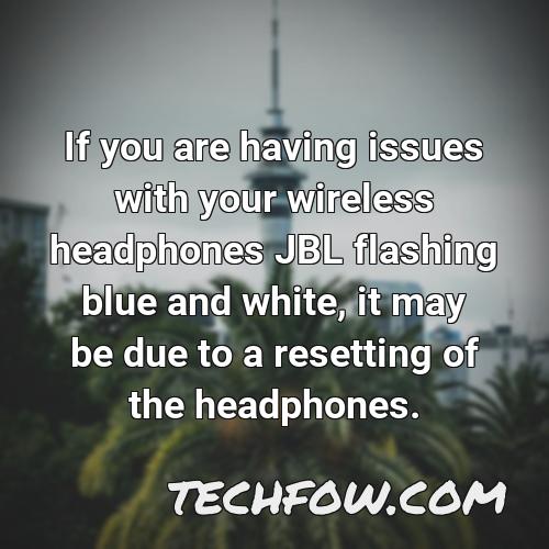if you are having issues with your wireless headphones jbl flashing blue and white it may be due to a resetting of the headphones