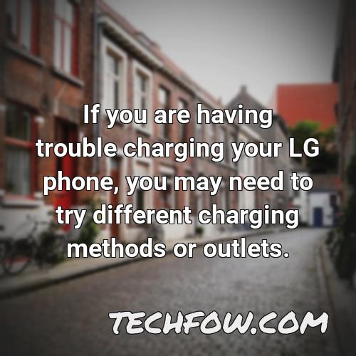 if you are having trouble charging your lg phone you may need to try different charging methods or outlets