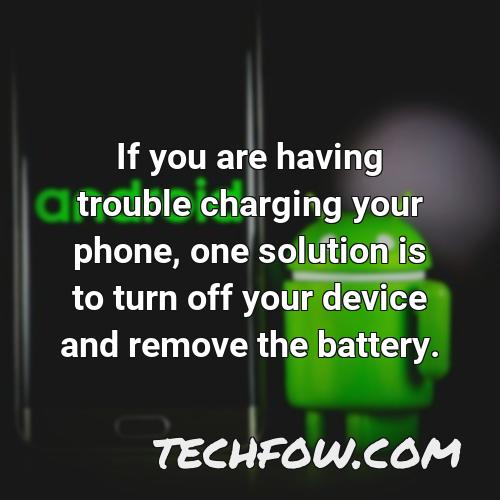 if you are having trouble charging your phone one solution is to turn off your device and remove the battery