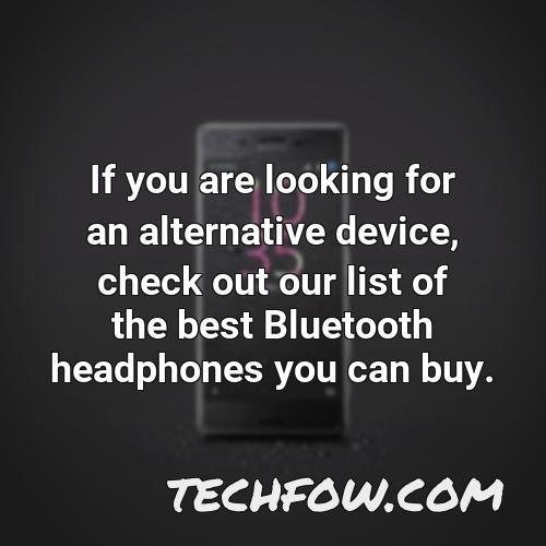 if you are looking for an alternative device check out our list of the best bluetooth headphones you can buy