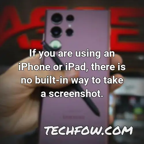 if you are using an iphone or ipad there is no built in way to take a screenshot