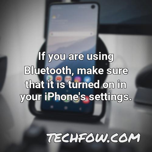 if you are using bluetooth make sure that it is turned on in your iphone s settings