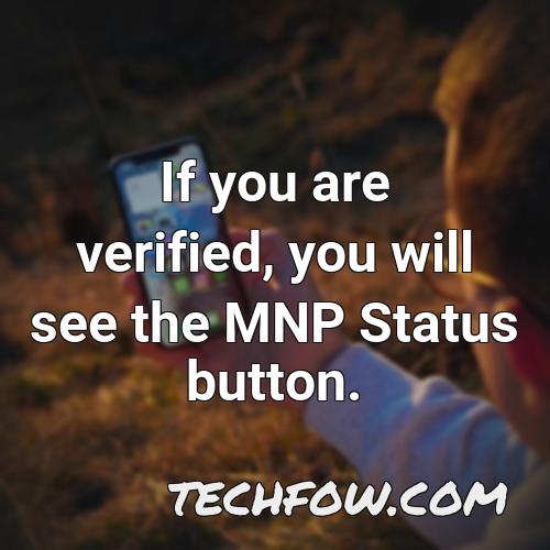 if you are verified you will see the mnp status button