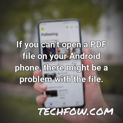 if you can t open a pdf file on your android phone there might be a problem with the file