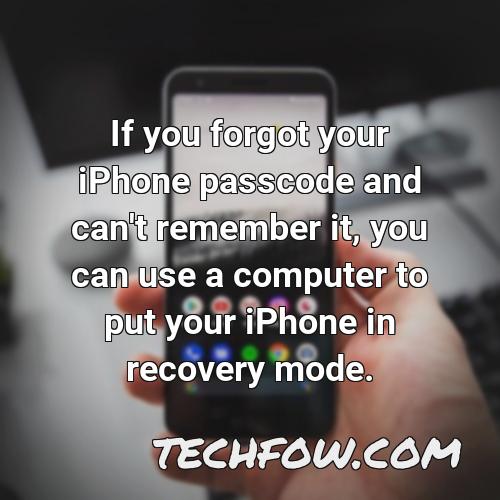 if you forgot your iphone passcode and can t remember it you can use a computer to put your iphone in recovery mode