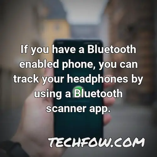 if you have a bluetooth enabled phone you can track your headphones by using a bluetooth scanner app