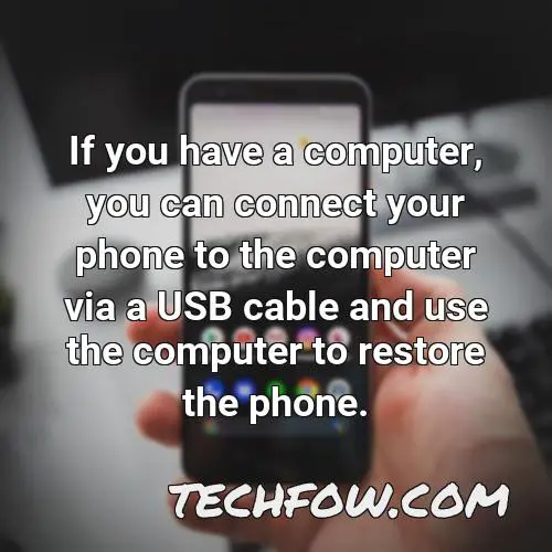 if you have a computer you can connect your phone to the computer via a usb cable and use the computer to restore the phone