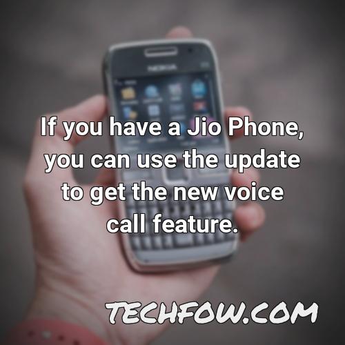 if you have a jio phone you can use the update to get the new voice call feature