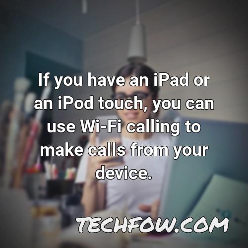 if you have an ipad or an ipod touch you can use wi fi calling to make calls from your device