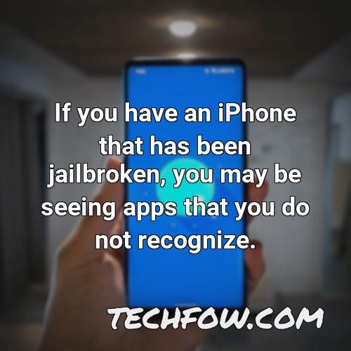if you have an iphone that has been jailbroken you may be seeing apps that you do not recognize