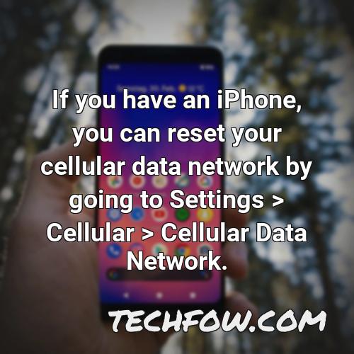 if you have an iphone you can reset your cellular data network by going to settings cellular cellular data network