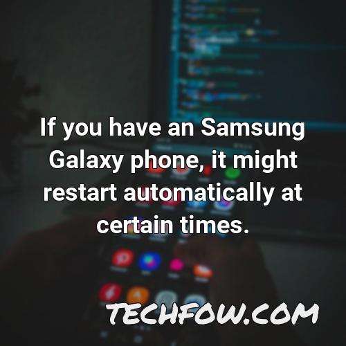 if you have an samsung galaxy phone it might restart automatically at certain times