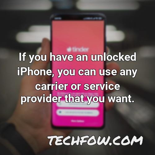 if you have an unlocked iphone you can use any carrier or service provider that you want