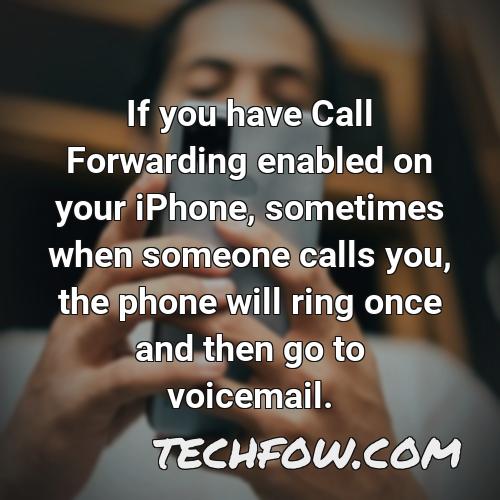 if you have call forwarding enabled on your iphone sometimes when someone calls you the phone will ring once and then go to voicemail