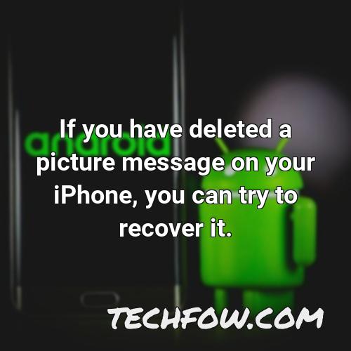 if you have deleted a picture message on your iphone you can try to recover it