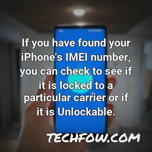 if you have found your iphone s imei number you can check to see if it is locked to a particular carrier or if it is unlockable