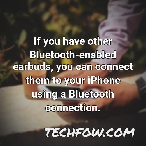 if you have other bluetooth enabled earbuds you can connect them to your iphone using a bluetooth connection
