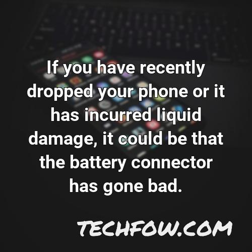 if you have recently dropped your phone or it has incurred liquid damage it could be that the battery connector has gone bad